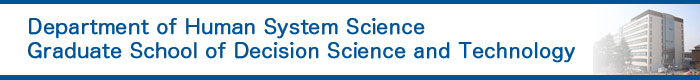 Department of Human System Science, Graduate School of Decision Science and Technology